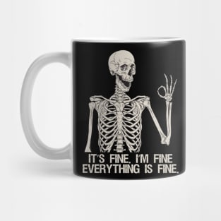 It's Fine I'm Fine Everything Is Fine Skeleton Shirt Mug